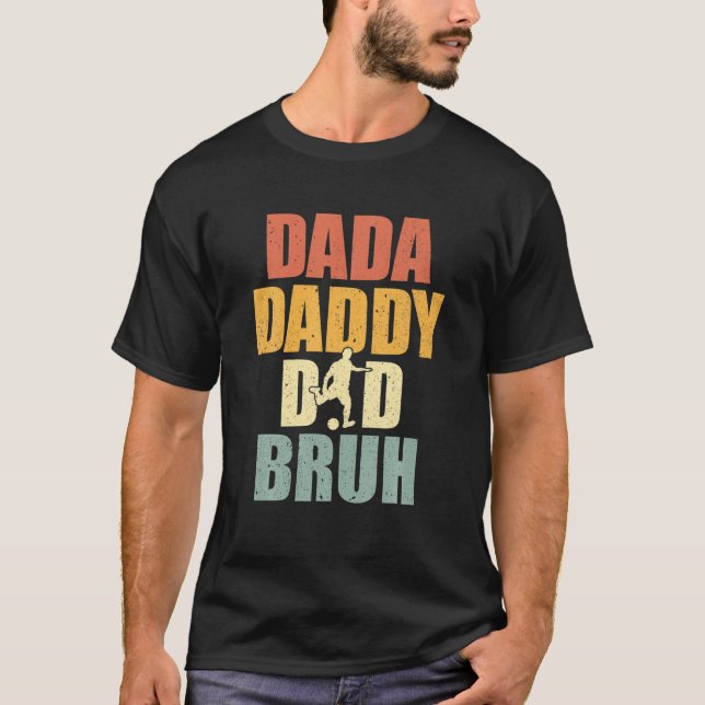 Dada Daddy Vater Bruh Soccer Vater Sport Funny Vat T-Shirt (Vorderseite)