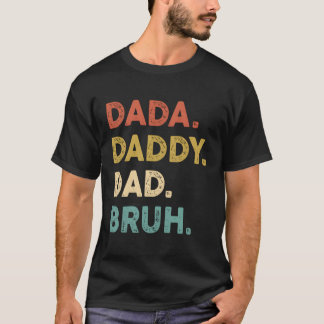 Dada Daddy Vater Bruh Spaß Vathers Day T-Shirt