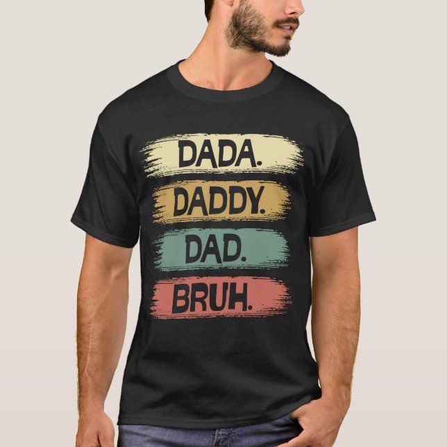 Dada Daddy Vater Bruh T-Shirt (Vorderseite)