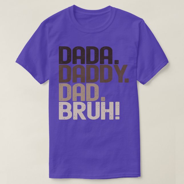 Dada Daddy Vater Bruh T-Shirt (Design vorne)