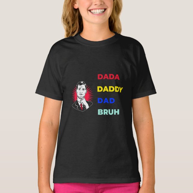 Dada Daddy Vater Bruh T-Shirt (Vorderseite)