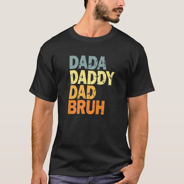 Dada Daddy Vater Bruh T-Shirt (Vorderseite)