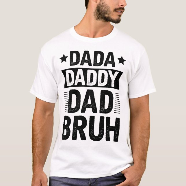 Dada Daddy Vater Bruh T-Shirt (Vorderseite)