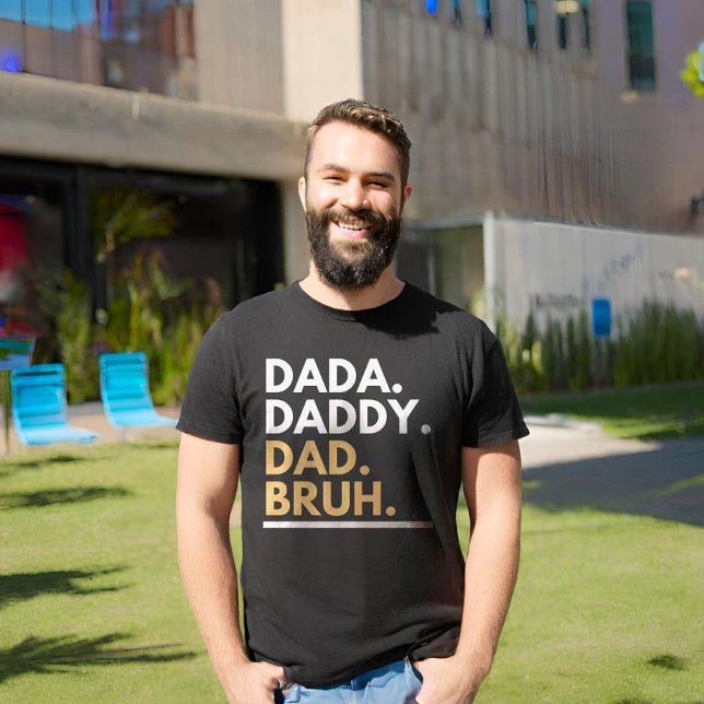 Dada Daddy Vater Bruh T-Shirt (Von Creator hochgeladen)