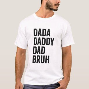 Dada Daddy Vater Bruh T-Shirt