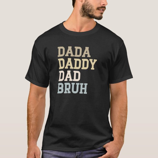 Dada Daddy Vater Bruh T-Shirt (Vorderseite)