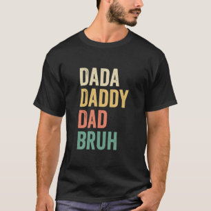 Dada Daddy Vater Bruh T-Shirt