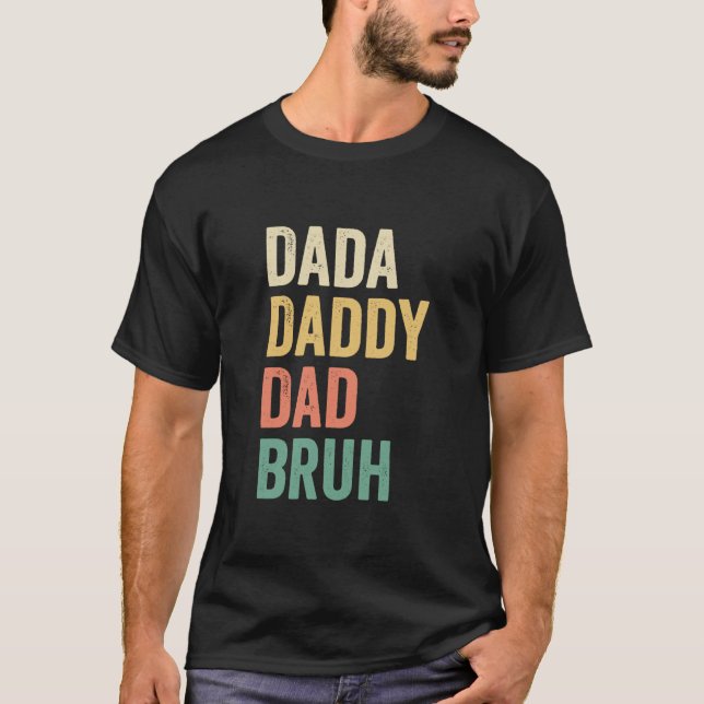 Dada Daddy Vater Bruh T-Shirt (Vorderseite)