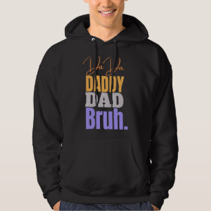 Dada Daddy Vater Bruh Vater Hoodie