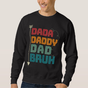 Dada Daddy Vater Bruh Vater und Sohn Vintagen Väte Sweatshirt