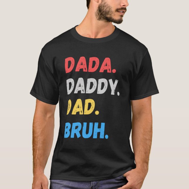 Dada Daddy Vater Bruh Vatertag T-Shirt (Vorderseite)