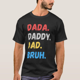 Dada Daddy Vater Bruh Vatertag T-Shirt