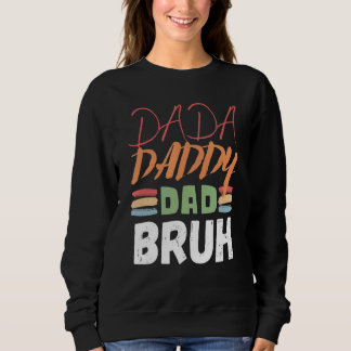 Dada Daddy Vater Bruh Vatertag Vater 17 Sweatshirt