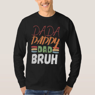Dada Daddy Vater Bruh Vatertag Vater 17 T-Shirt