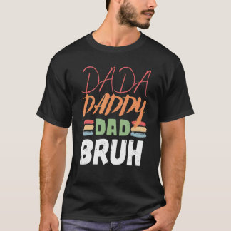 Dada Daddy Vater Bruh Vatertag Vater 17 T-Shirt