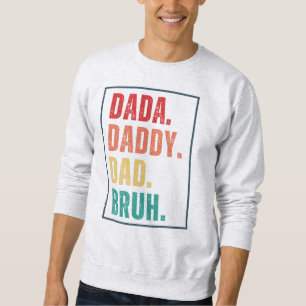 Dada Daddy Vater Bruh verzweifelt Retro Vatertag Sweatshirt