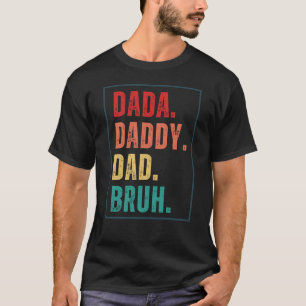 Dada Daddy Vater Bruh verzweifelt Retro Vatertag T-Shirt