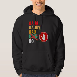 DADA DADDY VATER No Bruh Hoodie