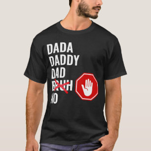 Dada Daddy Vater NO Bruh T-Shirt