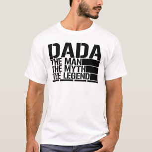Dada der Mann, der Mythos, die Legende T-Shirt