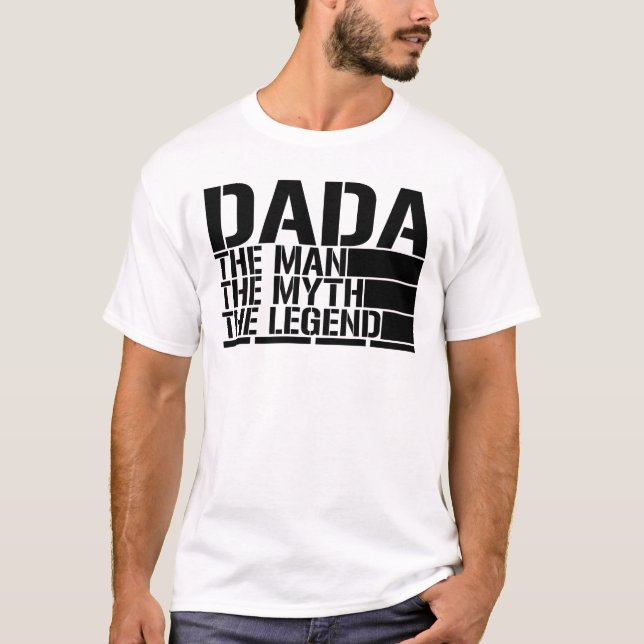 Dada der Mann, der Mythos, die Legende T-Shirt (Vorderseite)