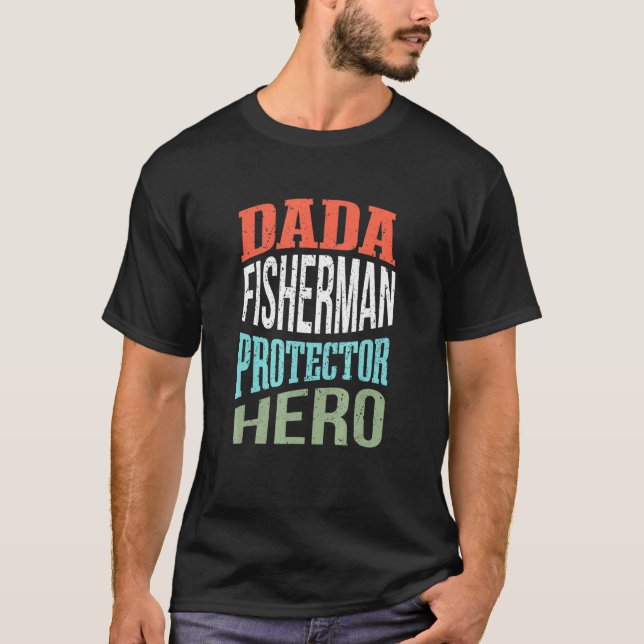 Dada Fischer Beschützer Held Vater Beruf Su T-Shirt (Vorderseite)