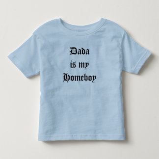 Dada ist mein Homeboy Kleinkind T-shirt