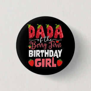Dada The Berry First Birthday of Girl Strawberr Button