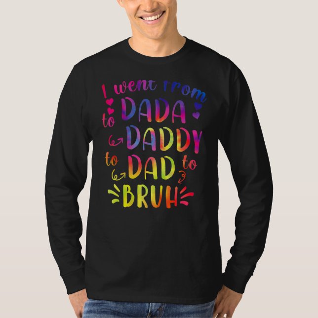 Dada to Daddy Vater Bruh Happy Fothers Day Family T-Shirt (Vorderseite)