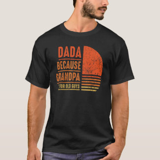 Dada, weil Opa für alte Typ Männer Retro Vater T-Shirt
