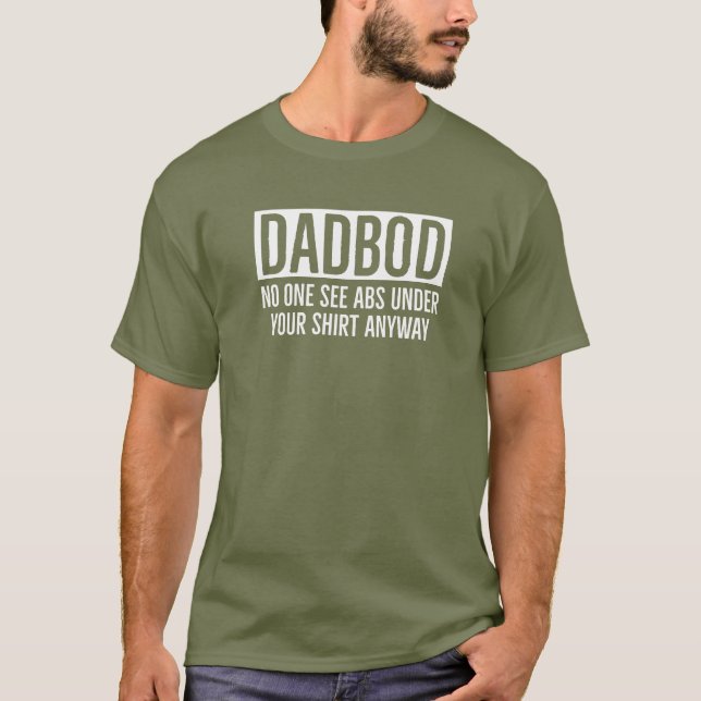 DADBOD / VATER-KARTE KEIN SIEHT ABS UNTER IHREM SH T-Shirt (Vorderseite)