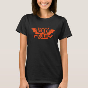 Dadcula Halloween Vater Kostümdracula 2022 Monster T-Shirt