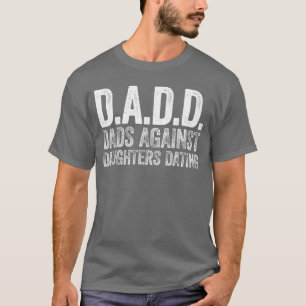 DADD Väter gegen die Verabredung ihrer Töchter mit T-Shirt