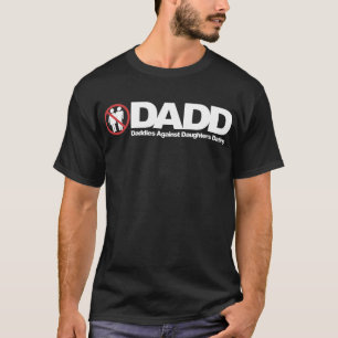 DADD Vatis gegen Töchter verabredeten T-Shirt