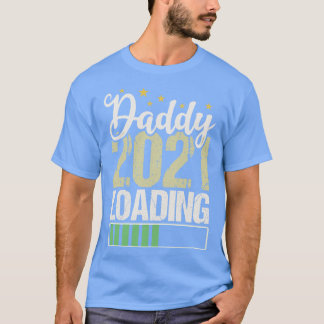 Daddy 2021 Ladung T-Shirt