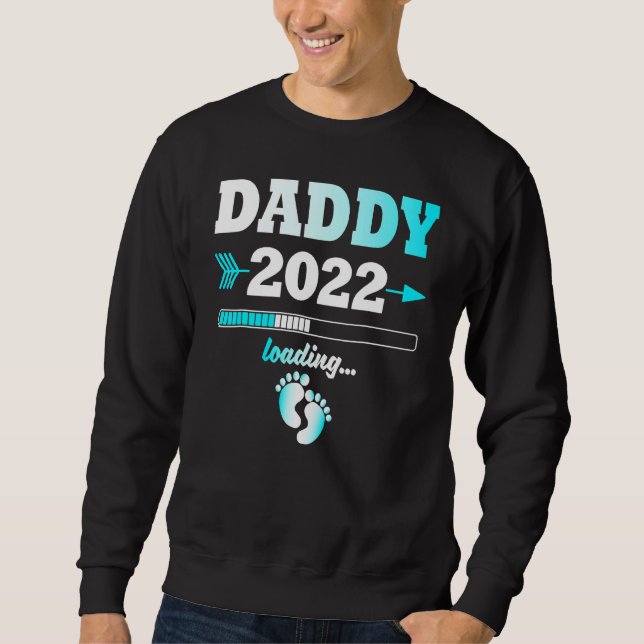 Daddy 2022 Loading Expectant Vater Nachwuchs Sweatshirt (Vorderseite)