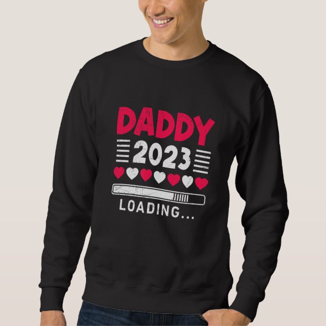 Daddy 2023 Vater wird beladen Sweatshirt (Vorderseite)