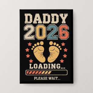 Daddy 2026 Lade Baby-Ankündigung Erwartender Vater Button