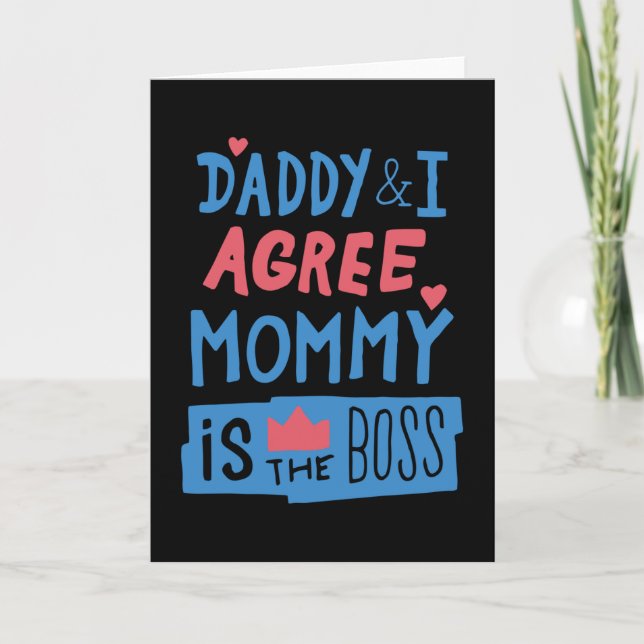 Daddy and I agree Mommy is the boss Karte (Vorderseite)