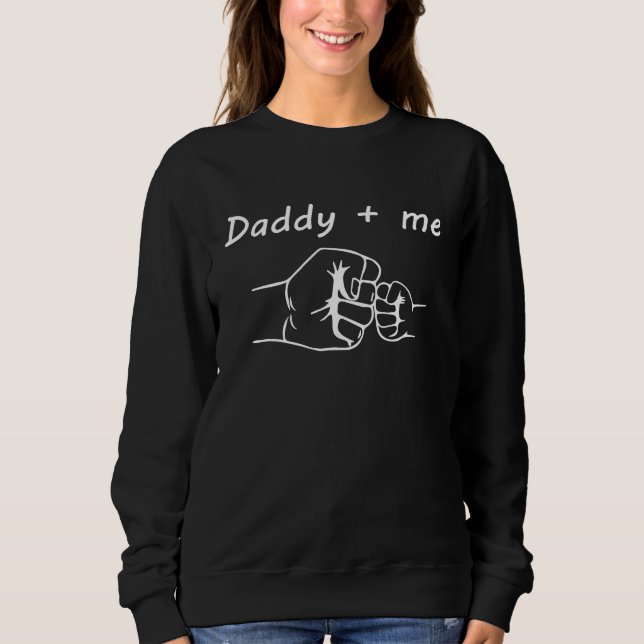 Daddy and Me Best Dad Ever Fist Bump  Father's Day Sweatshirt (Vorderseite)