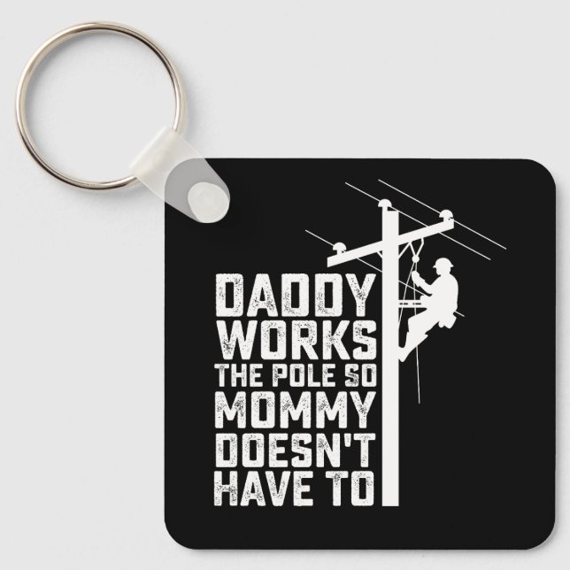 Daddy arbeitet am Pole, also muss Mama nicht. Schlüsselanhänger (Vorderseite)