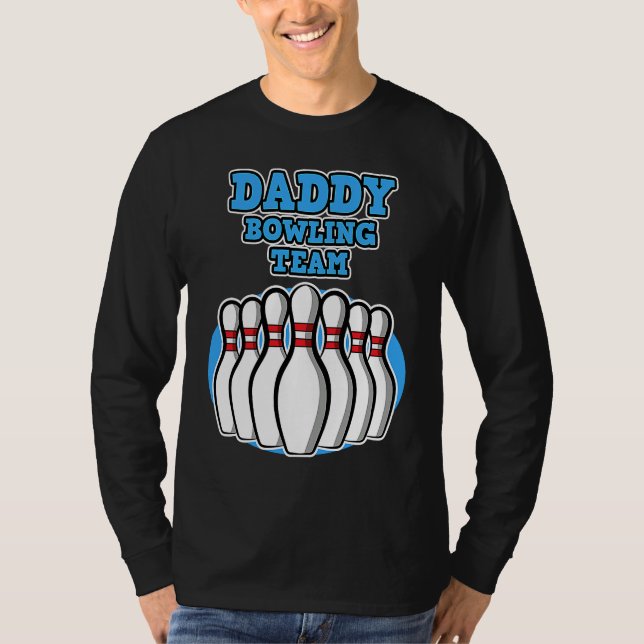 Daddy Bowling Team  Bowling  Father's Day T-Shirt (Vorderseite)