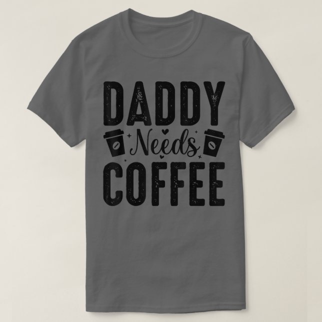 Daddy braucht Kaffee Männer T-Shirt (Design vorne)