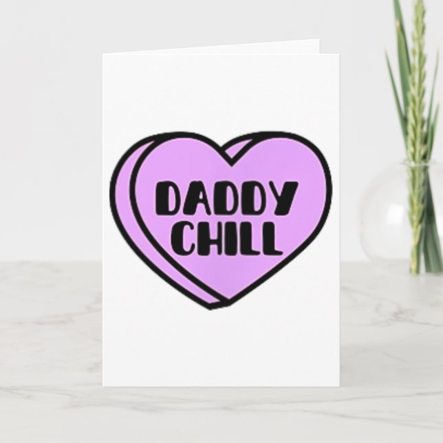 Daddy Chill Funny Meme Quote Valentine Heart Candy Karte (Vorderseite)