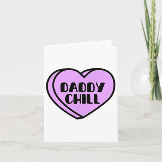 Daddy Chill Funny Meme Zitat Valentine Heart Candy Karte (Vorderseite)