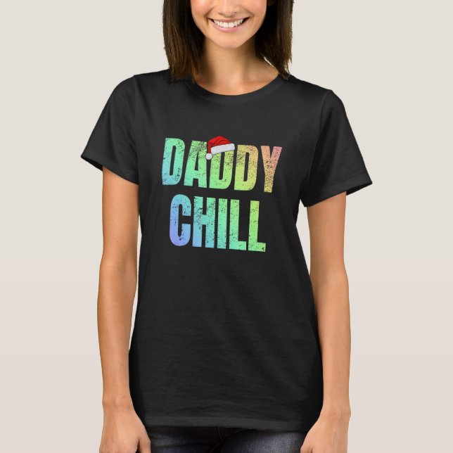 Daddy Chill Funny Viral Tik Trending Meme Distress T-Shirt (Vorderseite)