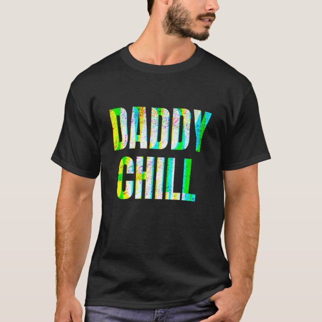 Daddy Chill Funny Viral Tik Trending Meme Not T-Shirt (Vorderseite)