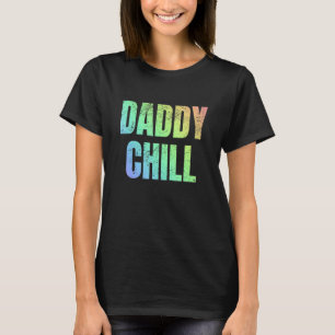 Daddy Chill Viral Tik Trending Meme stört T-Shirt