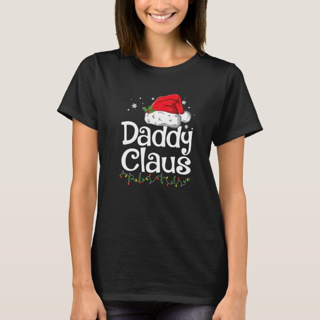 Daddy Claus Christmas Pajama Familie Matching Xmas T-Shirt (Vorderseite)