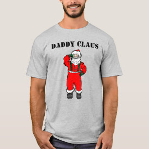 DADDY CLAUS HOLIDAY T - SHIRT